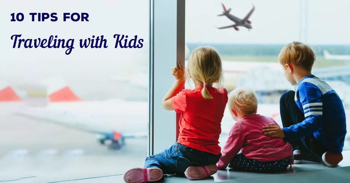 10 Tips for Traveling with Kids